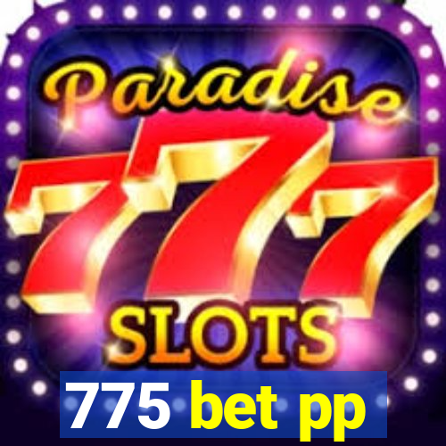 775 bet pp