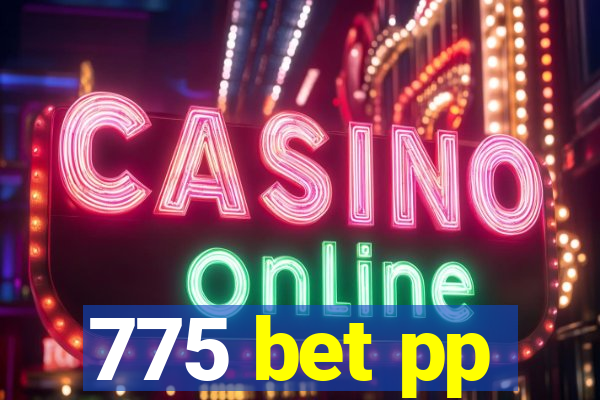 775 bet pp