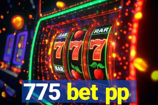 775 bet pp