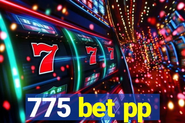 775 bet pp