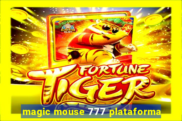 magic mouse 777 plataforma