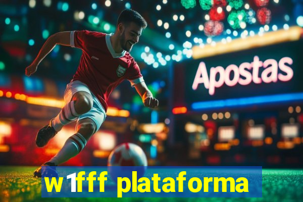 w1fff plataforma