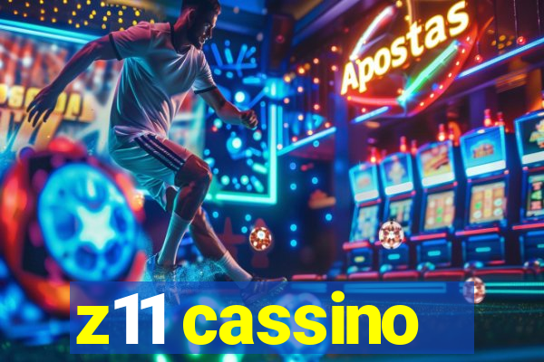 z11 cassino