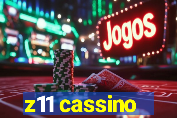 z11 cassino