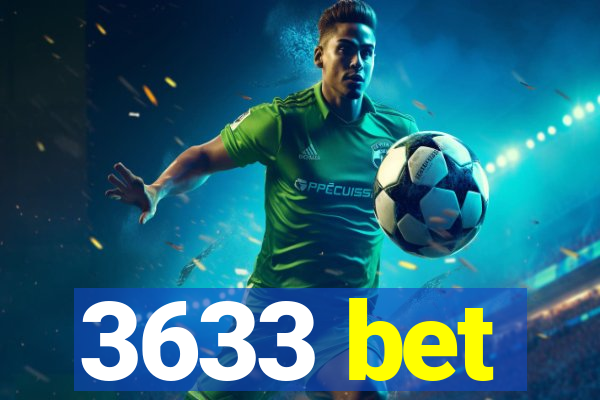3633 bet
