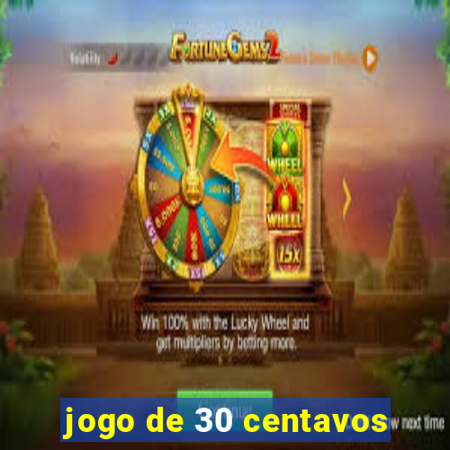jogo de 30 centavos