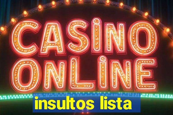 insultos lista