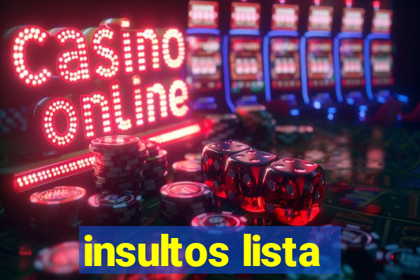 insultos lista