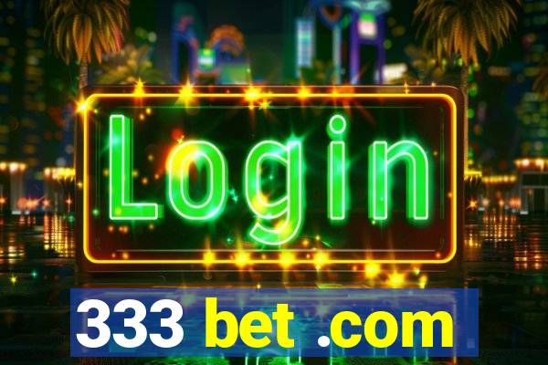 333 bet .com