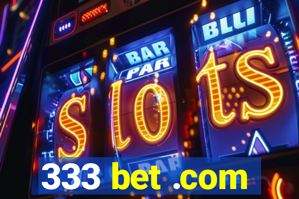 333 bet .com