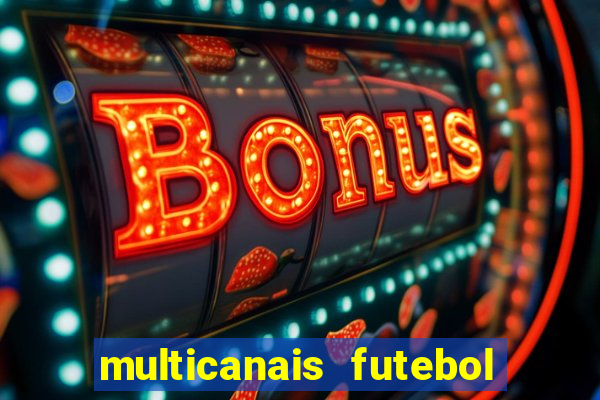 multicanais futebol real madrid
