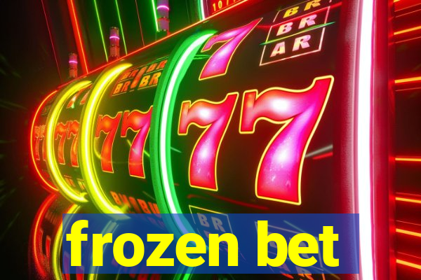 frozen bet
