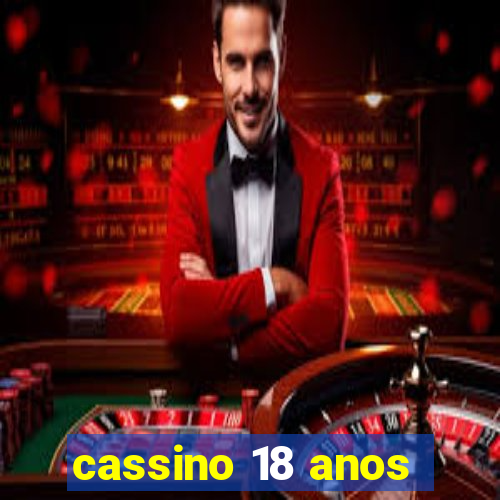 cassino 18 anos