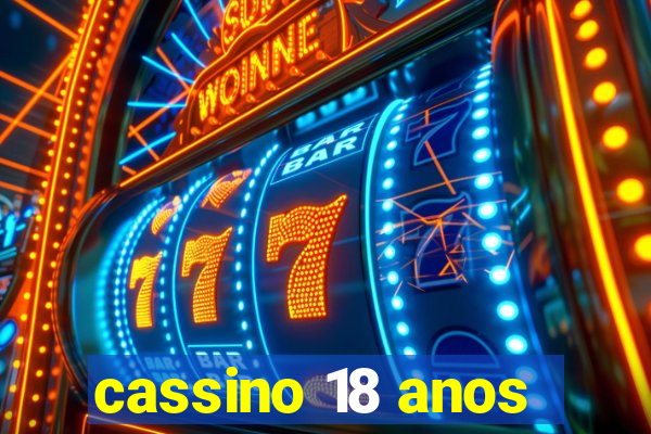 cassino 18 anos