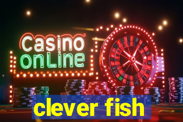 clever fish