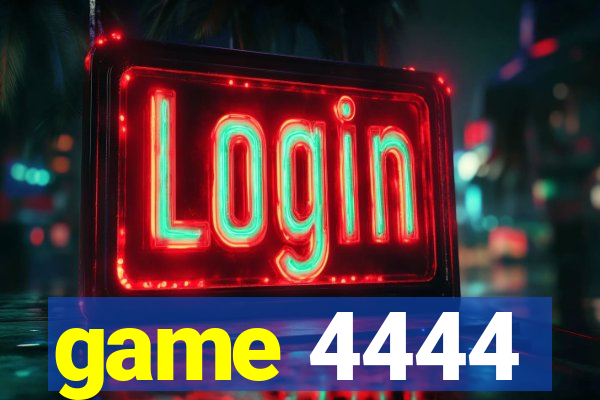 game 4444
