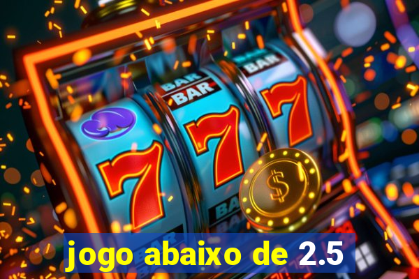 jogo abaixo de 2.5