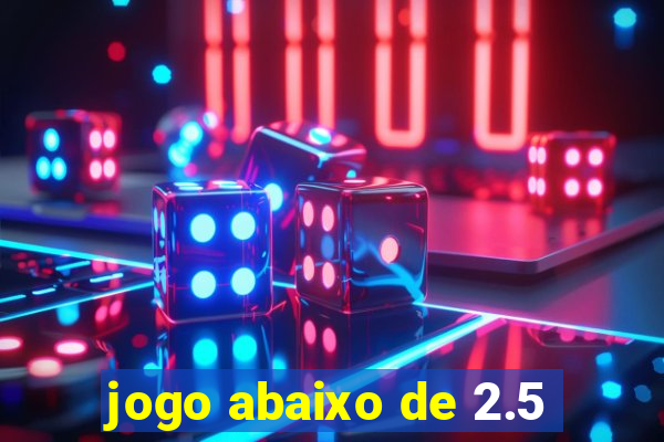 jogo abaixo de 2.5