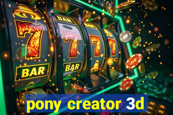 pony creator 3d