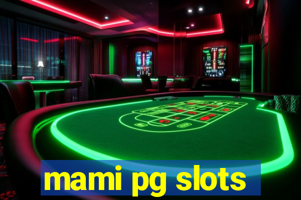 mami pg slots