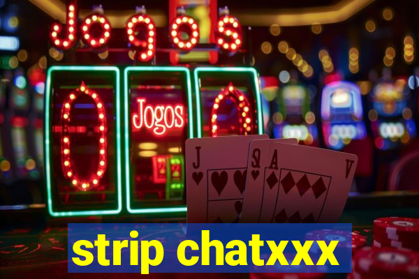 strip chatxxx