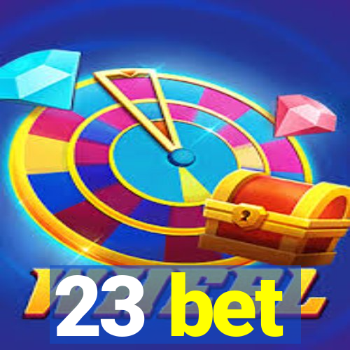 23 bet