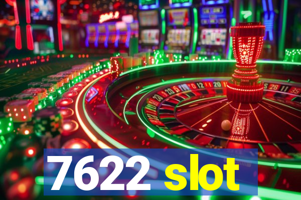 7622 slot