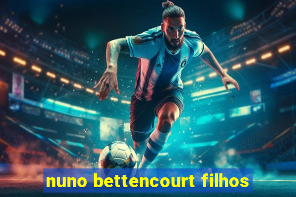 nuno bettencourt filhos