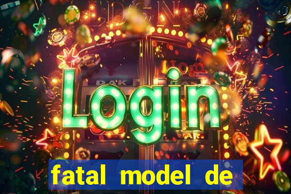 fatal model de barra mansa