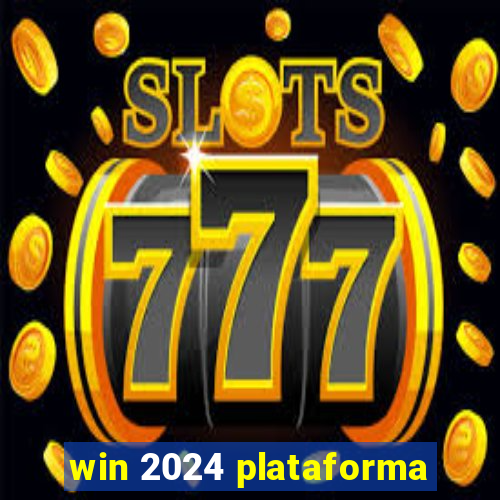 win 2024 plataforma