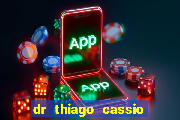 dr thiago cassio santos walmsley de lucena