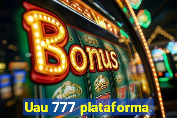 Uau 777 plataforma
