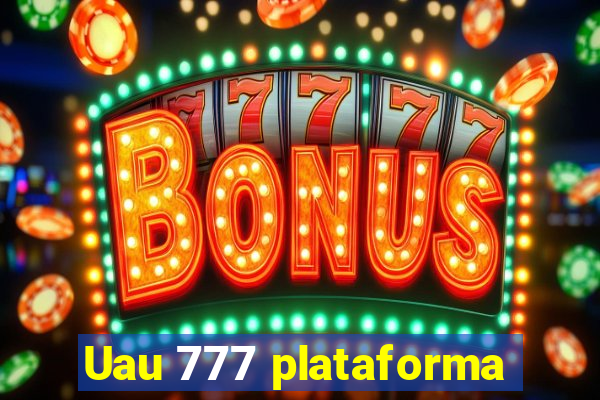 Uau 777 plataforma