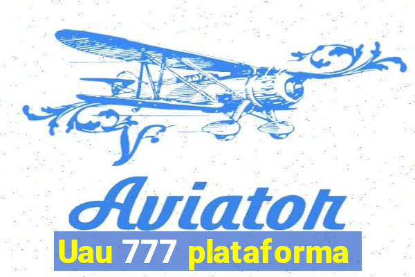 Uau 777 plataforma