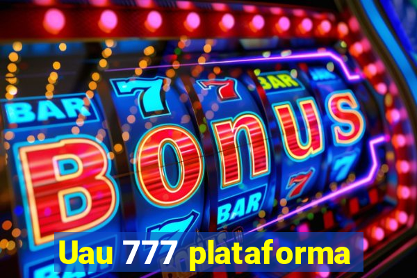 Uau 777 plataforma