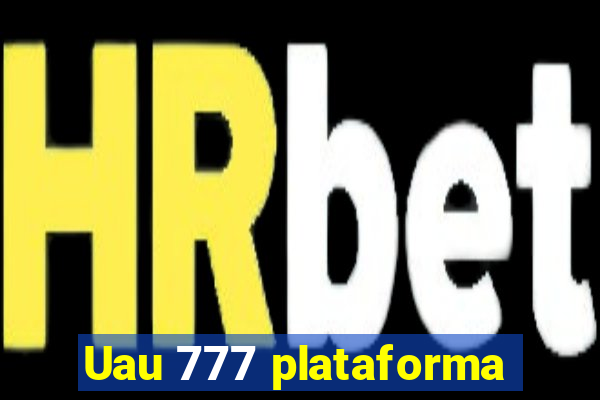 Uau 777 plataforma