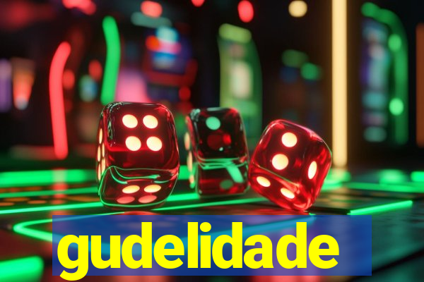 gudelidade
