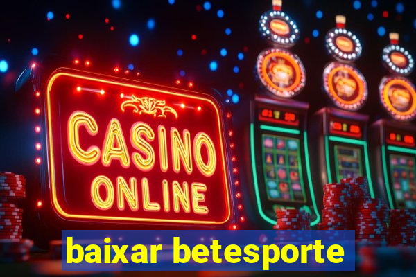 baixar betesporte