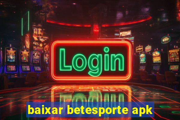 baixar betesporte apk