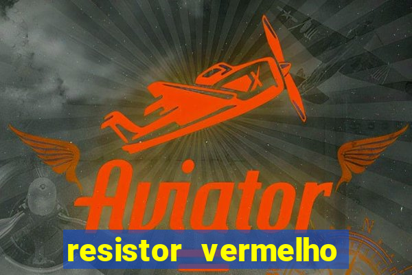resistor vermelho vermelho marrom dourado