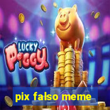 pix falso meme