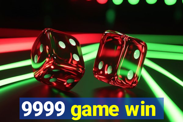 9999 game win