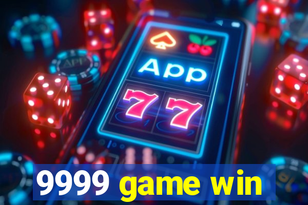 9999 game win