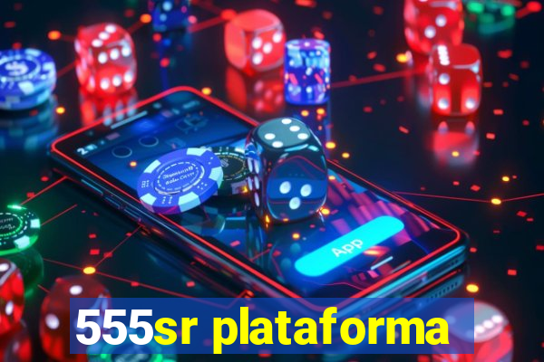 555sr plataforma