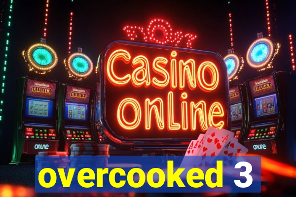 overcooked 3