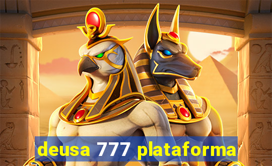 deusa 777 plataforma