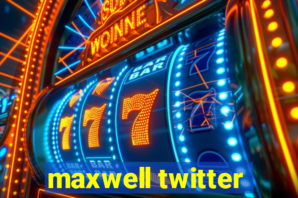 maxwell twitter