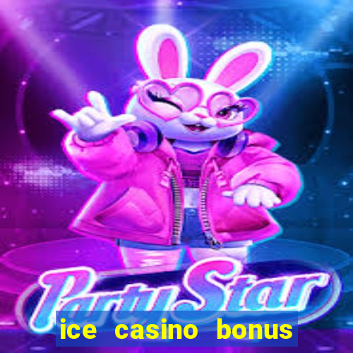 ice casino bonus 25 euro