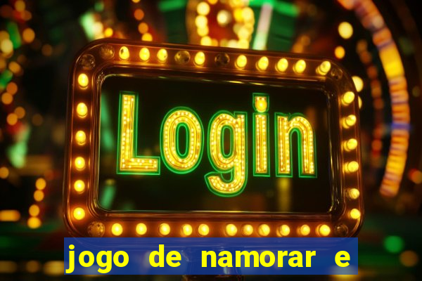 jogo de namorar e fazer filho