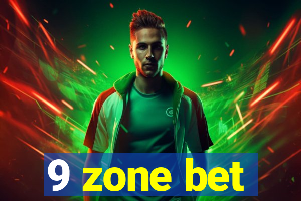 9 zone bet